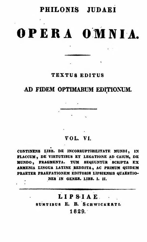 Philonis Judaei opera omnia.
Ed. M.C.E.Richter. Vol. VI.
(Bibliotheca Sacra Patrum Ecclesiae Graecorum 2.)
Leipzig: Schwickert, 1829